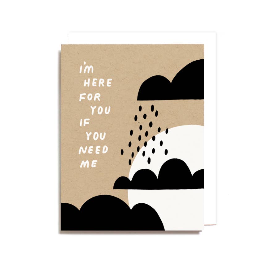 I'm Here for You If You Need Me Card
