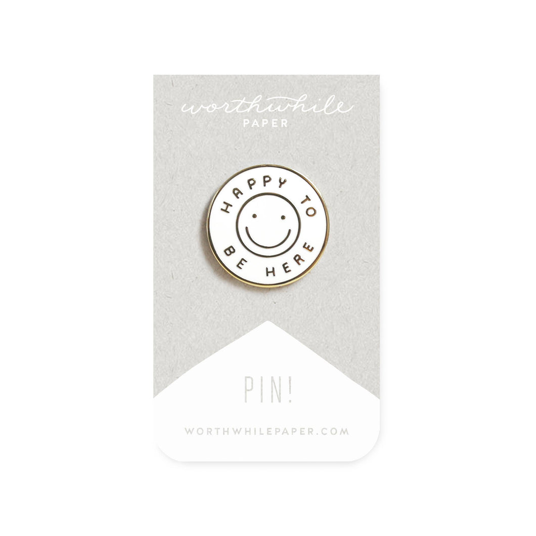 Happy To Be Here Enamel Pin